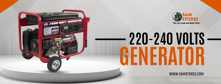 Efficiency and Power: How a 220-240 Volts Generator Can Meet Your Energy Needs